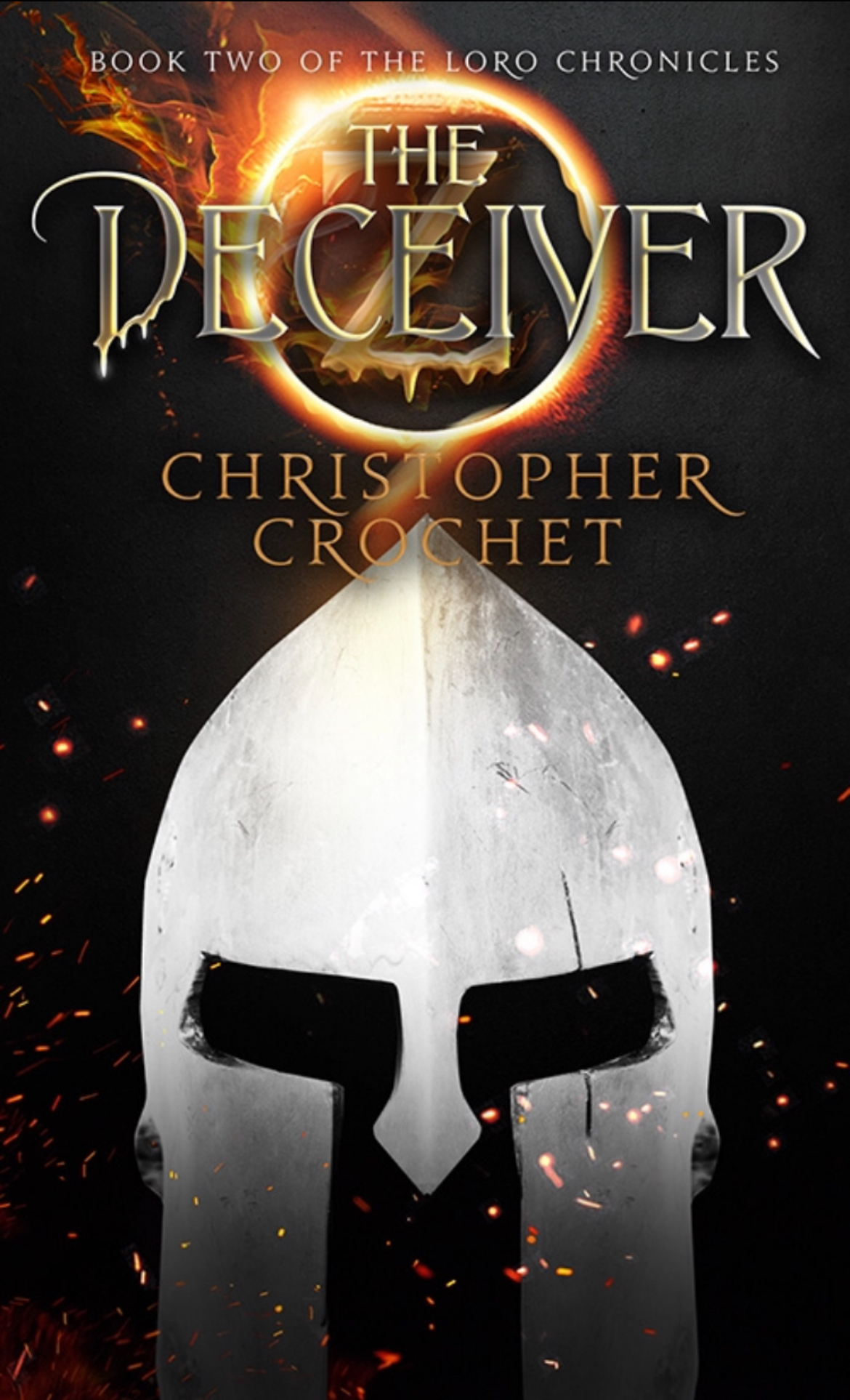 The Deceiver book cover — a battered helm beneath a burning ring of fire, Book Two of The Loro Chronicles