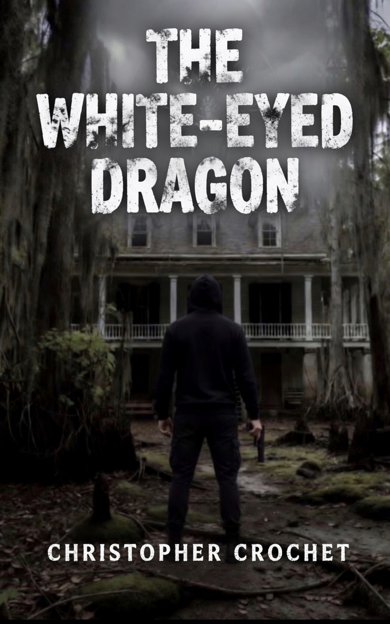 The White-Eyed Dragon book cover — a hooded figure standing before a fog-shrouded, abandoned Baton Rouge mansion